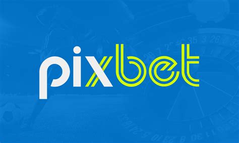 Pixbet - Plataforma de Apostas